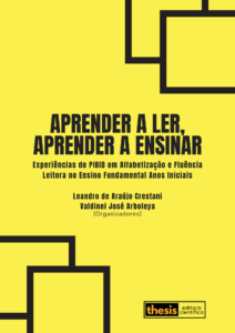 APRENDER A LER, APRENDER A ENSINAR: Experiências do PIBID em Alfabetização e Fluência Leitora no Ensino Fundamental Anos Iniciais