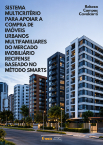 SISTEMA MULTICRITÉRIO PARA APOIAR A COMPRA DE IMÓVEIS URBANOS MULTIFAMILIARES DO MERCADO IMOBILIÁRIO RECIFENSE BASEADO NO MÉTODO SMARTS