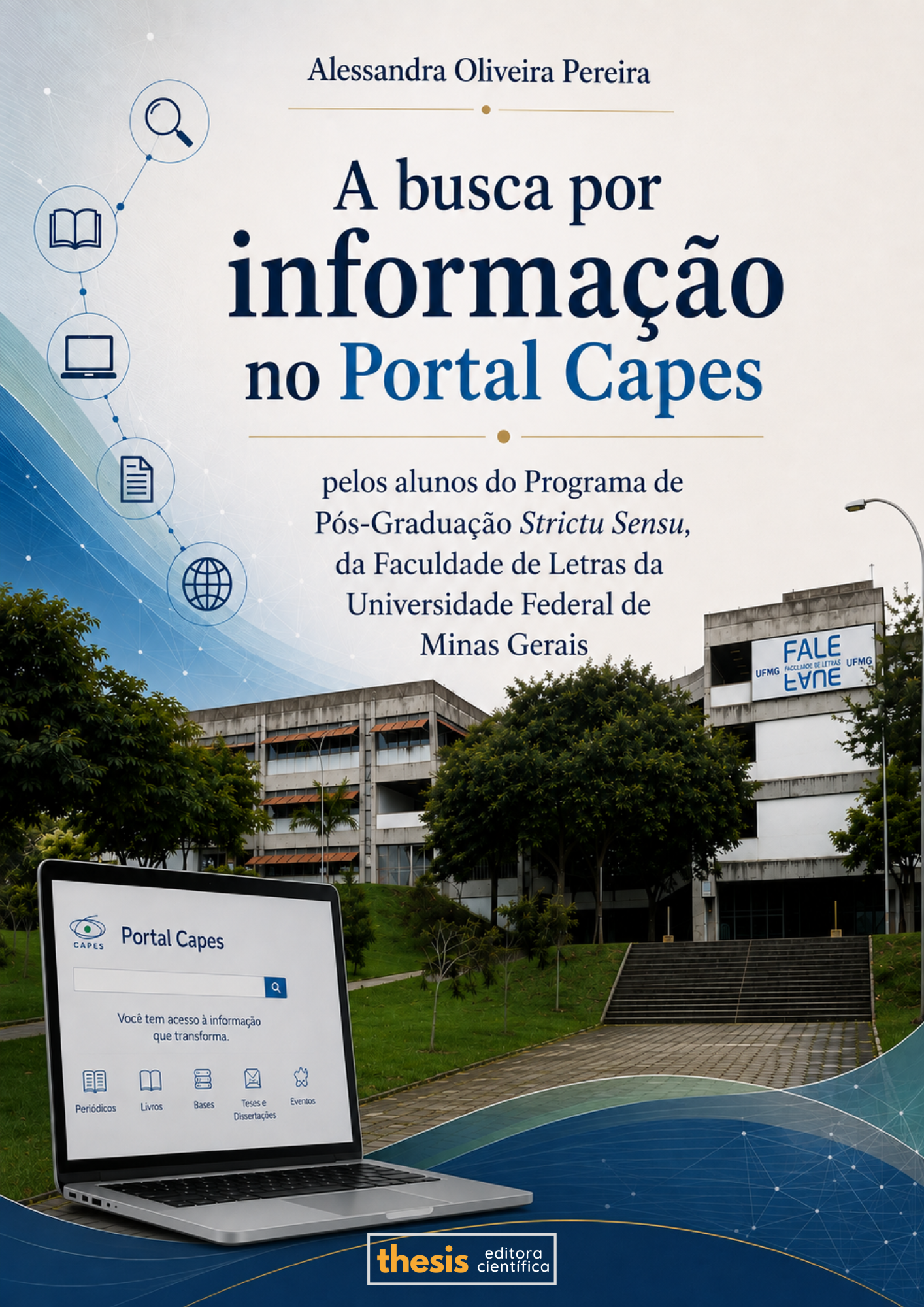 A busca por informação no Portal Capes pelos alunos do Programa de Pós-Graduação Strictu Sensu, da Faculdade de Letras da Universidade Federal de Minas Gerais