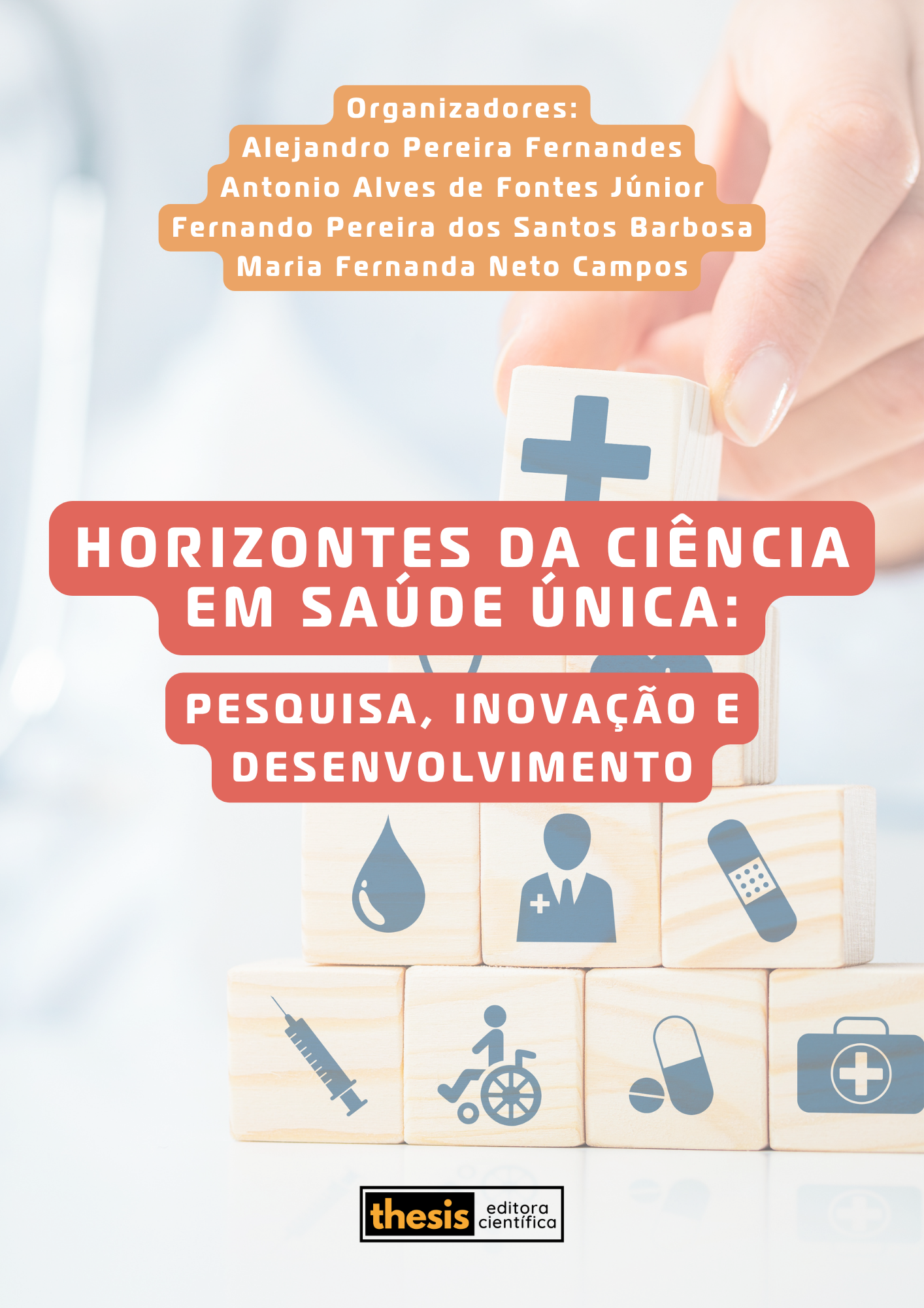 HORIZONTES DA CIÊNCIA EM SAÚDE ÚNICA: PESQUISA, INOVAÇÃO E DESENVOLVIMENTO