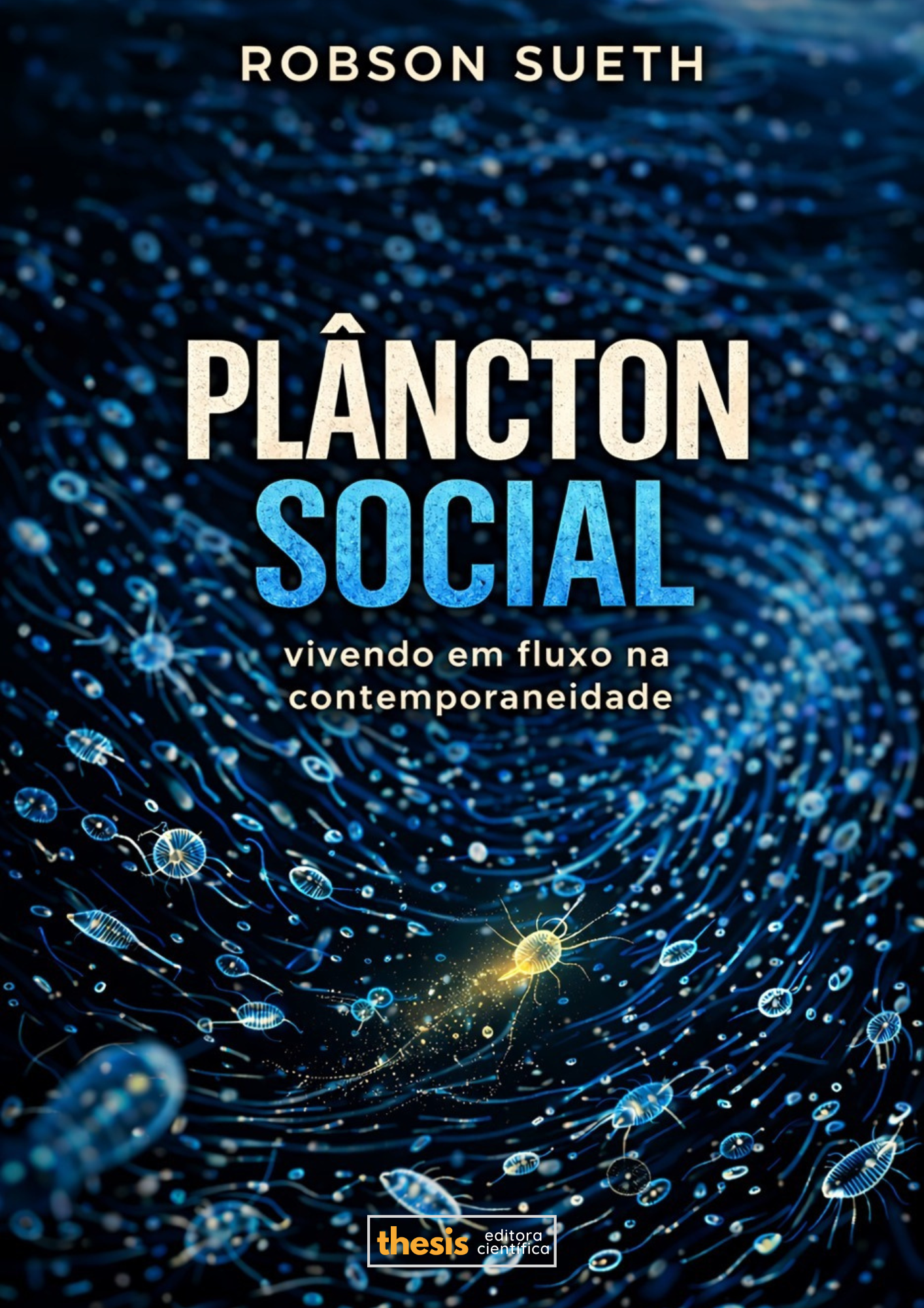 PLÂNCTON SOCIAL: Vivendo em fluxo na contemporaneidade