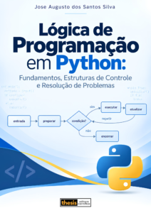 Lógica de Programação em Python: Fundamentos, Estruturas de Controle e Resolução de Problemas