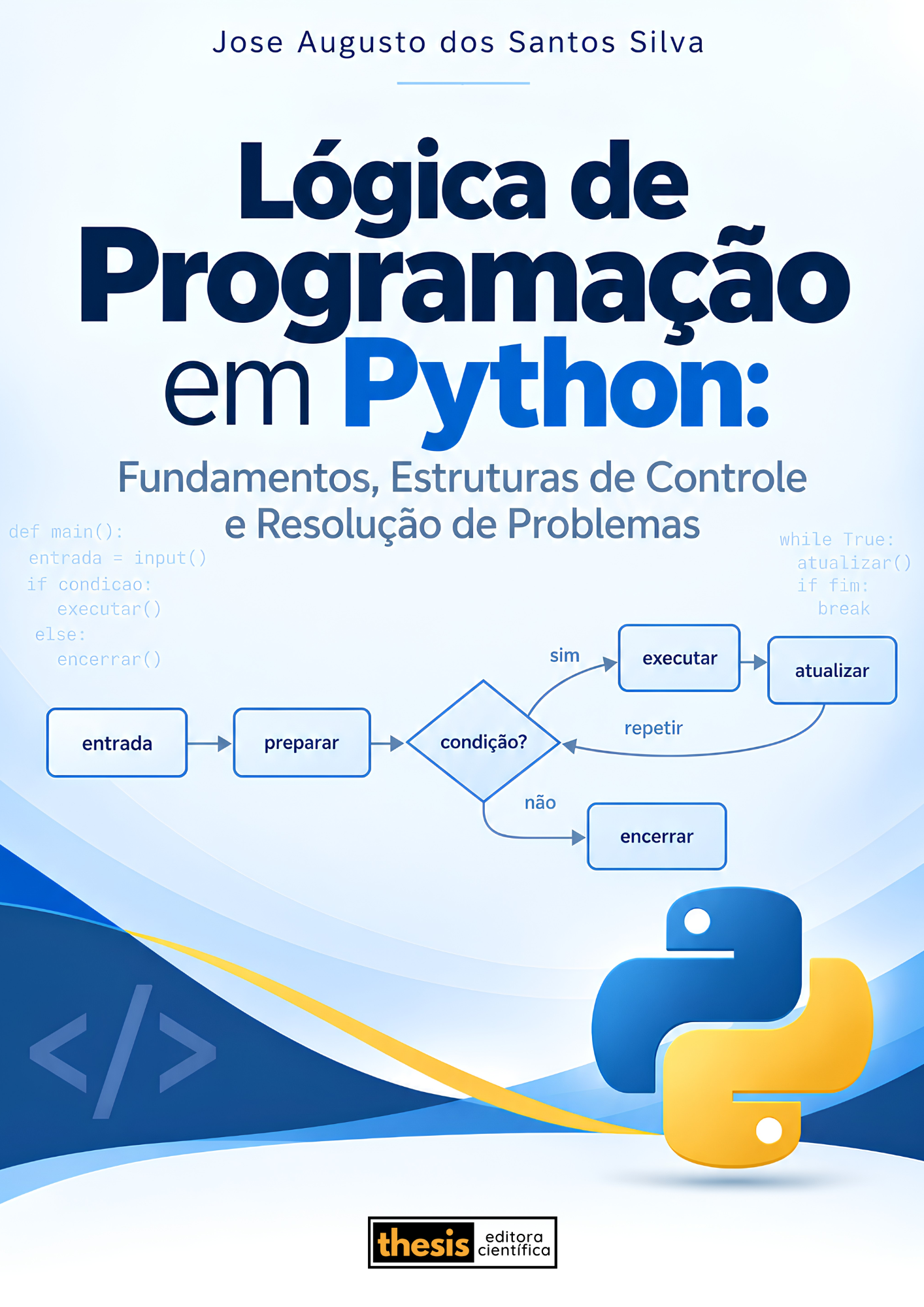 Lógica de Programação em Python: Fundamentos, Estruturas de Controle e Resolução de Problemas