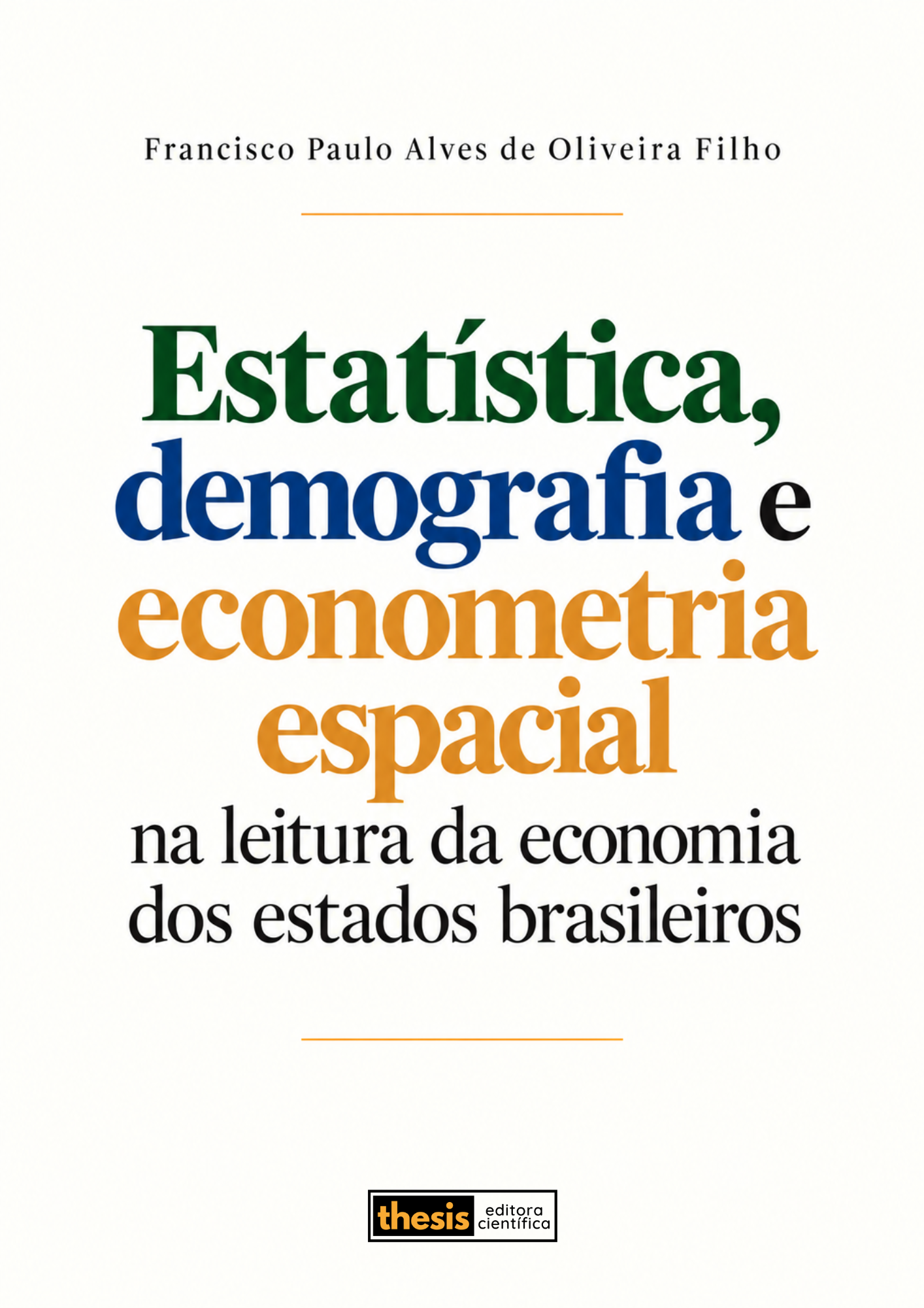 Estatística, demografia e econometria espacial na leitura da economia dos estados brasileiros
