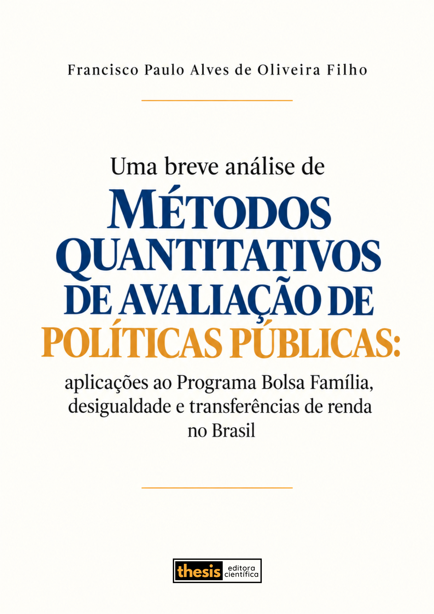 Uma breve análise de MÉTODOS QUANTITATIVOS DE AVALIAÇÃO DE POLÍTICAS PÚBLICAS: Aplicações ao Programa Bolsa Família, desigualdade e transferências de renda no Brasil