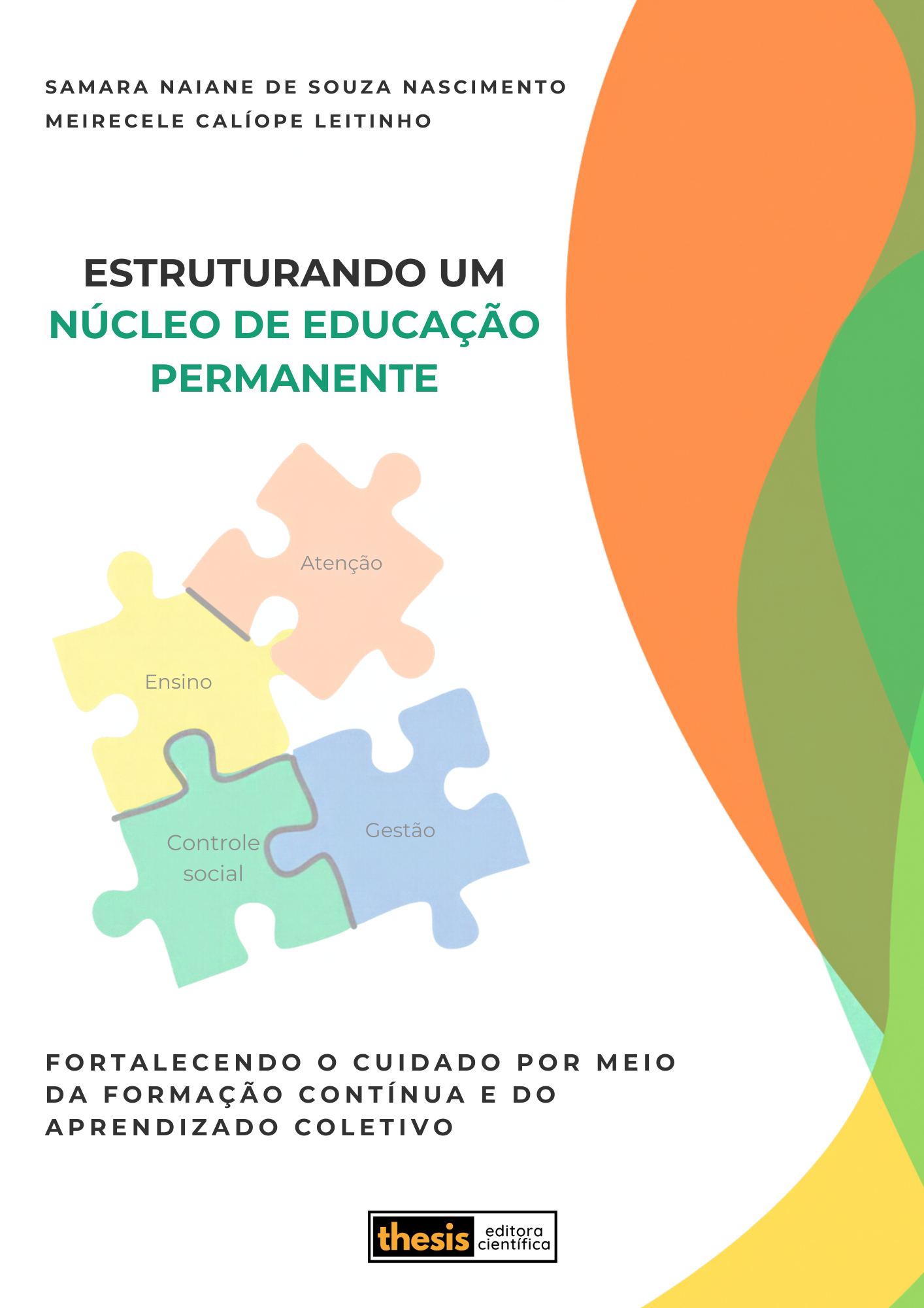 ESTRUTURANDO UM NÚCLEO DE EDUCAÇÃO PERMANENTE: Fortalecendo o cuidado por meio da formação contínua e do aprendizado coletivo